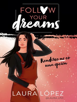 cover image of Rendirse no es una opción (Follow your dreams 1)